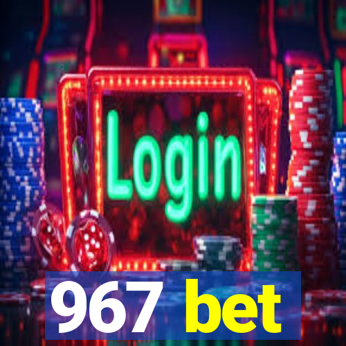 967 bet